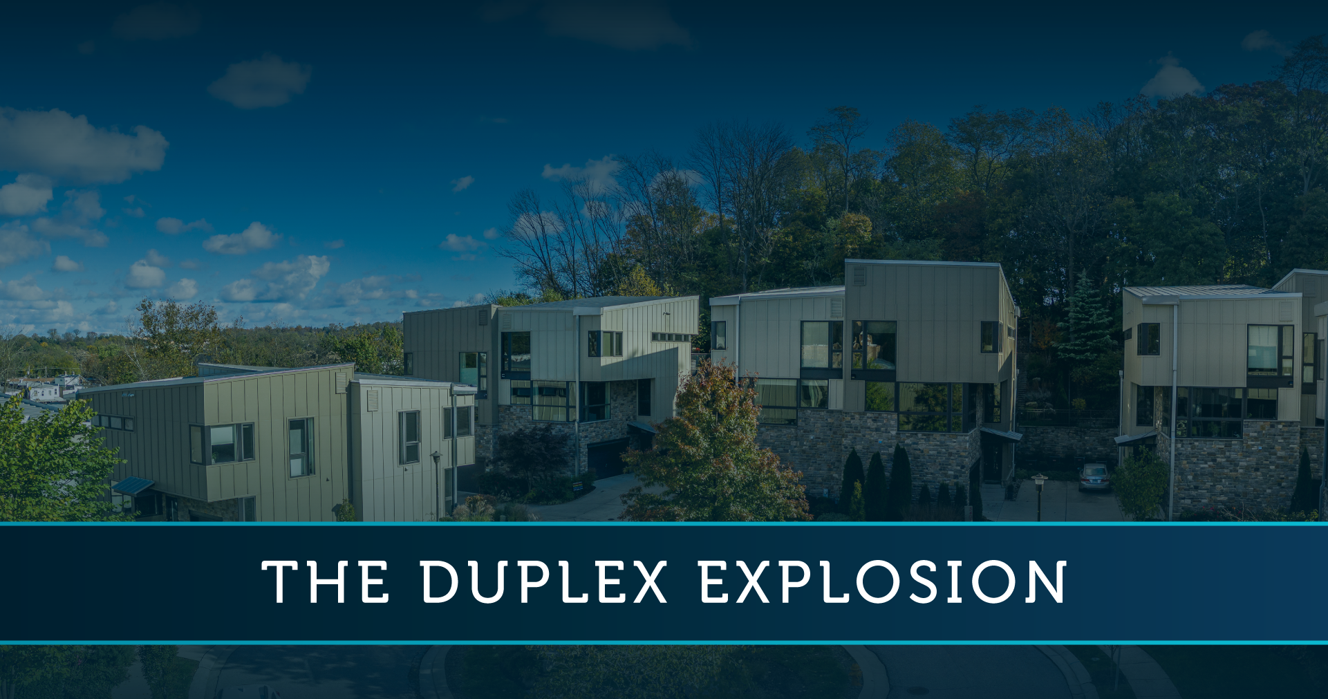 The Duplex Explosion